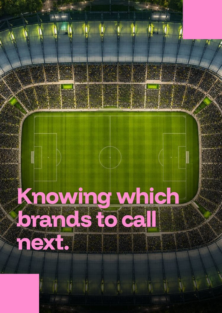 Knowing which brands to call next.